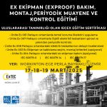 Ex ekipman (Exproof) Bakım, Montaj, Periyodik Muayene ve Kontrol Eğitimi 17 -18 - 19 Mart 2025